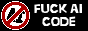 banner with the text "AI" crossed out, with text cycling next to it saying
"FUCK AI [ART, WRITING, MUSIC, CHAT, CODE]"
